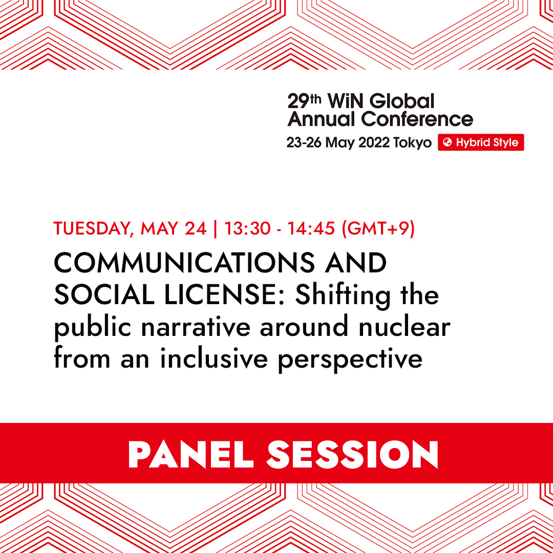 🔔 #WiNConference2022 The 29th Annual Conference will host a series of Panel Sessions highlighting relevant topics ⚛️Join us on 🗓️Tuesday, May 24 for the Communications and Social License: Shifting the public narrative around nuclear from an inclusive perspective #panelsession 🙌🏽