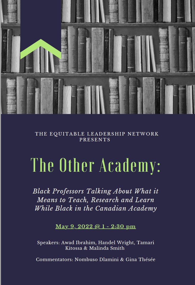 ELN_RLE's tweet image. Join us on May 9th at 1pm EST with speakers @awadibrahim , Handel Wright, Tamari Kitossa, and Malinda Smith for &quot;The Other Academy: Black Professors Talking About What it Means to Teach, Research and Learn While Black in Canadian Academy.&quot; Register now! us06web.zoom.us/meeting/regist…