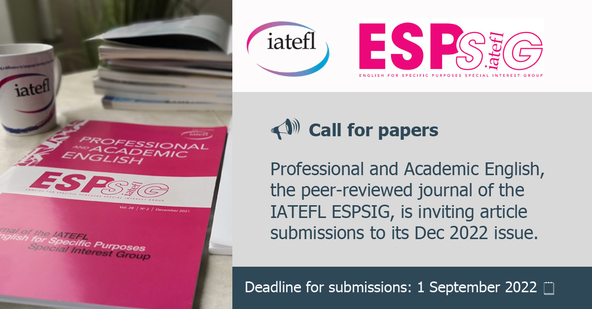 IATEFL_ESPSIG's tweet photo. Professional and Academic English is inviting article submissions to its Dec 2022 issue in any area of 
academic, professional and occupational English.
Deadline 1 Sept 2022, Submission guidelines and details  https://t.co/3hX7G7huyv. #IATEFL #ESPSIG  #teflcallforpapers https://t.co/7CPWgJQF0f