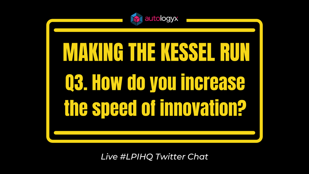 Q3: How do you increase the speed of innovation? #LPIHQ
