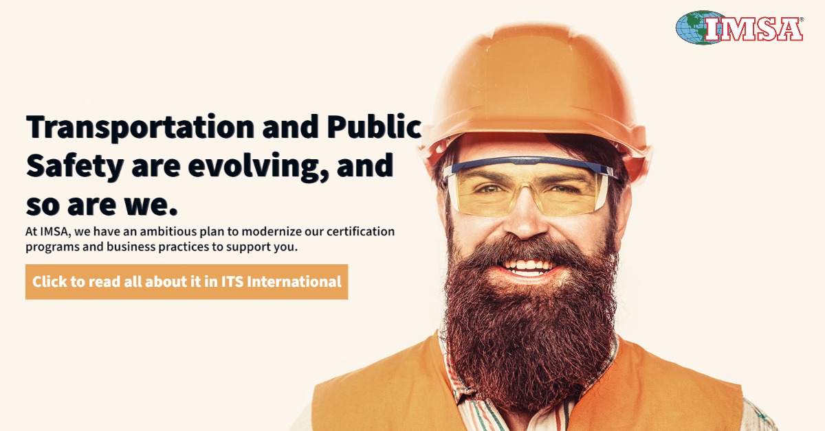 Big News! #Transportation and public safety are evolving, and so are we. At IMSA, we have an ambitious plan to modernize our certification programs and business practices to support you. The industry is noticing...read about it in <a href="/ITS_Int_News/">ITS International : We ❤️ ITS</a>. itsinternational.com/its2/its7/its8… #Mobility
