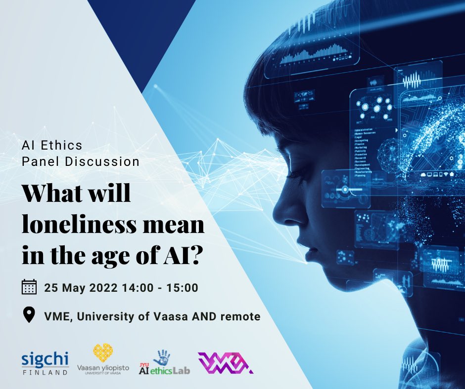 Interested in #AI #Ethics? Join <a href="/univaasa/">University of Vaasa</a>’s Interaction Design Environment <a href="/vmevaasa/">VME@University of Vaasa</a>’s AI Ethics event ”What will loneliness mean in the age of AI?” on Wed 25th of May at 14:00 EEST. More info and registration: sites.uwasa.fi/vmeenvironment… #DigitalEconomy #HumanTechnologyInteraction