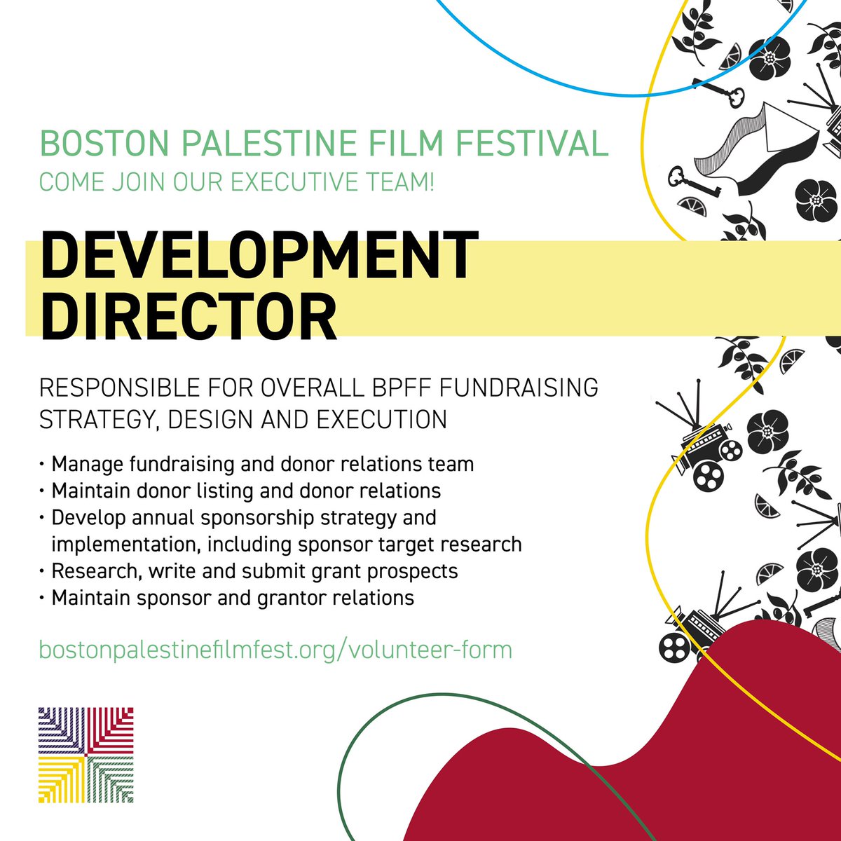 BPFF is looking for a new Development Director to join our Executive Team!! Our committee is 100% organized and run by volunteers who are passionate about celebrating Palestinian arts and culture.

To learning more, please fill out our volunteer form: bostonpalestinefilmfest.org/volunteer-form