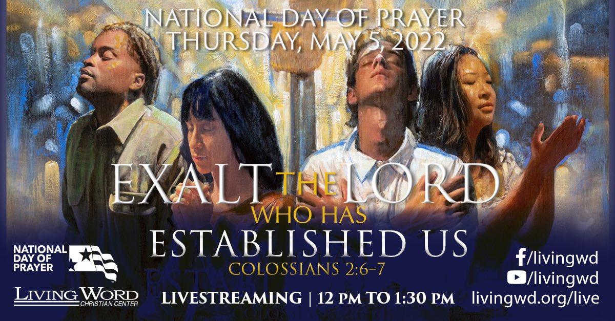 Praying God's Word over our nation will cause His plans and purposes to manifest. Join us for corporate prayer, on May 5th as we pray over our nation, its government, economy and more that God's wisdom and will shall prevail. livingwd.org/live #nationaldayofprayer