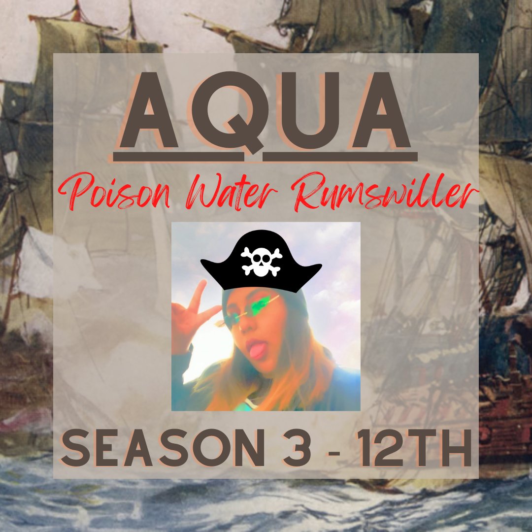 HighSeasOrg's tweet image. 12th place - @aquabb12 aka Poison Water Rumswiller