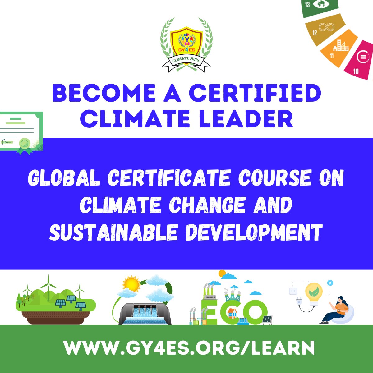 Become a certified Climate leader.

Admission is open for the "Global certificate course on climate change and sustainable development" a short-term online International certificate course.
Visit gy4es.org/learn