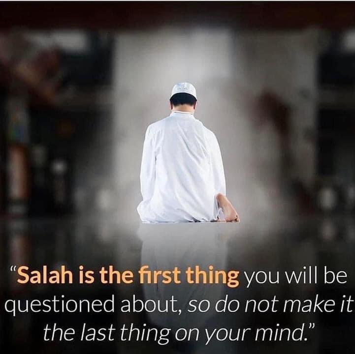 The importance of Salah . . .