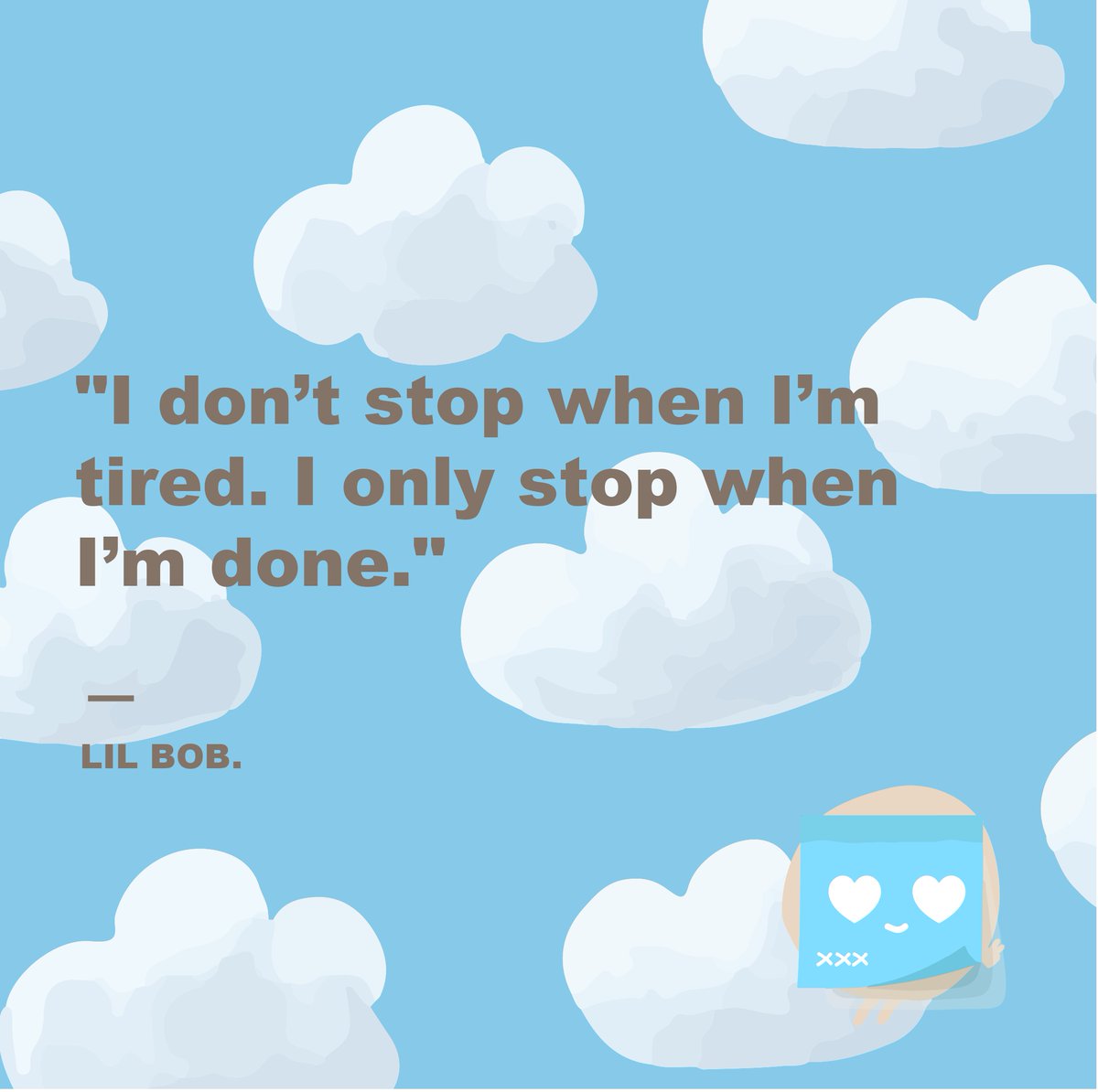 "I don't stop when I'm tired. I only stop when I'm done."

Lil BOB is always full of energy to cheer you up. 
Check our discord for more! 
discord.gg/TbnQDS3MQv

#NFT #LilBobNFT #quote #positive