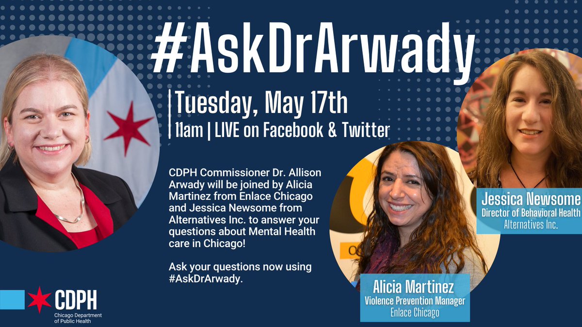 CDPH | Chicago Department of Public Health (@chipublichealth) on Twitter photo TODAY AT 11AM: <a href="/DrArwady/">Dr. Allison Arwady</a> will be joined by Alicia Martinez from <a href="/EnlaceChicago/">Enlace Chicago</a> and Jessica Newsome from @alternativesinc to answer your questions about #MentalHealth in Chicago. #MentalHealthAwarenessMonth
Ask your questions now using #AskDrArwady & tune in on <a href="/ChiPublicHealth/">CDPH | Chicago Department of Public Health</a>. TODAY AT 11AM: <a href="/DrArwady/">Dr. Allison Arwady</a> will be joined by Alicia Martinez from <a href="/EnlaceChicago/">Enlace Chicago</a> and Jessica Newsome from @alternativesinc to answer your questions about #MentalHealth in Chicago. #MentalHealthAwarenessMonth
Ask your questions now using #AskDrArwady & tune in on <a href="/ChiPublicHealth/">CDPH | Chicago Department of Public Health</a>.