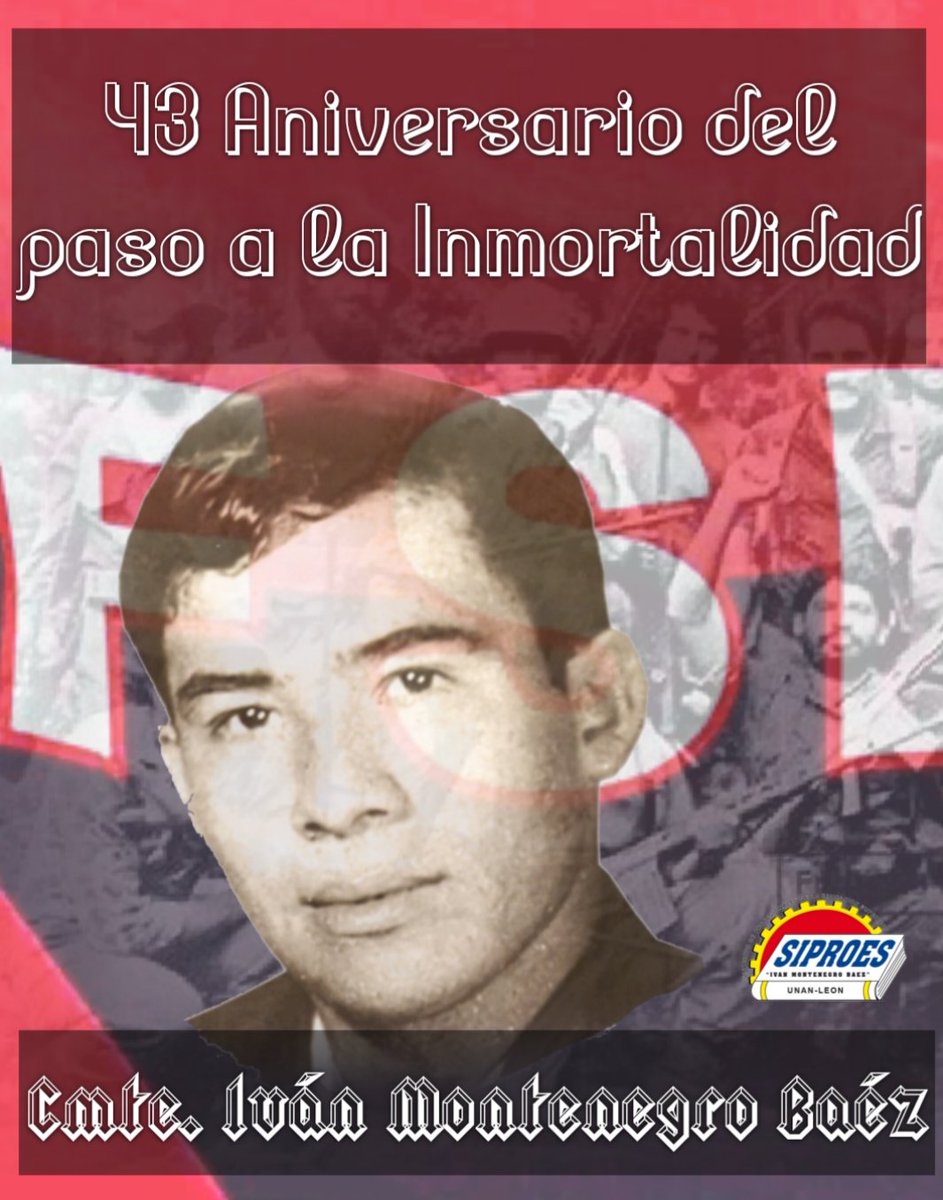 siproesunanleon's tweet photo. Conmemoramos el 43 Aniversario de su paso a otro plano de vida del Cmdte Iván Montenegro Baéz junto a otros compañeros en la Columna Jacito Hernández, sus ideales, ahora más que nunca están vigentes en esta nuestra Nicaragua. 
#LeonRevolucion
#SandinoSiempre #SiproesUnanLeon https://t.co/zIdbugrizC