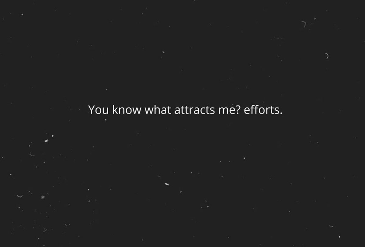 genuine efforts are attractive.