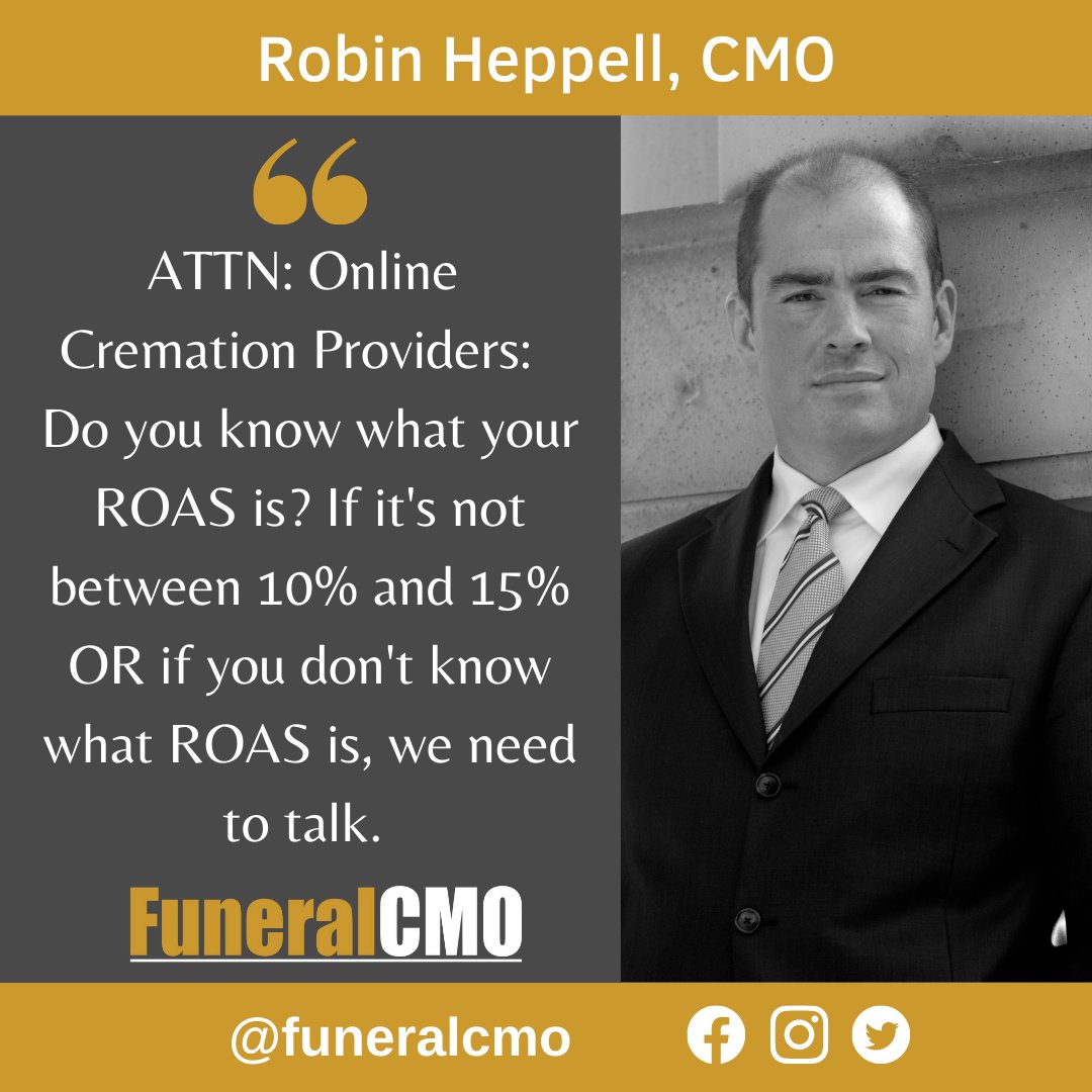FuneralCMO's tweet photo. ATTN: Online Cremation Providers:  Do you know what your ROAS is? If it's not between 10% and 15% OR if you don't know what ROAS is, we need to talk.   #funeralcmo #fractionalcmo #marketingquotes #outsourcedcmo @funeralcmo https://t.co/jzwftfkfzT