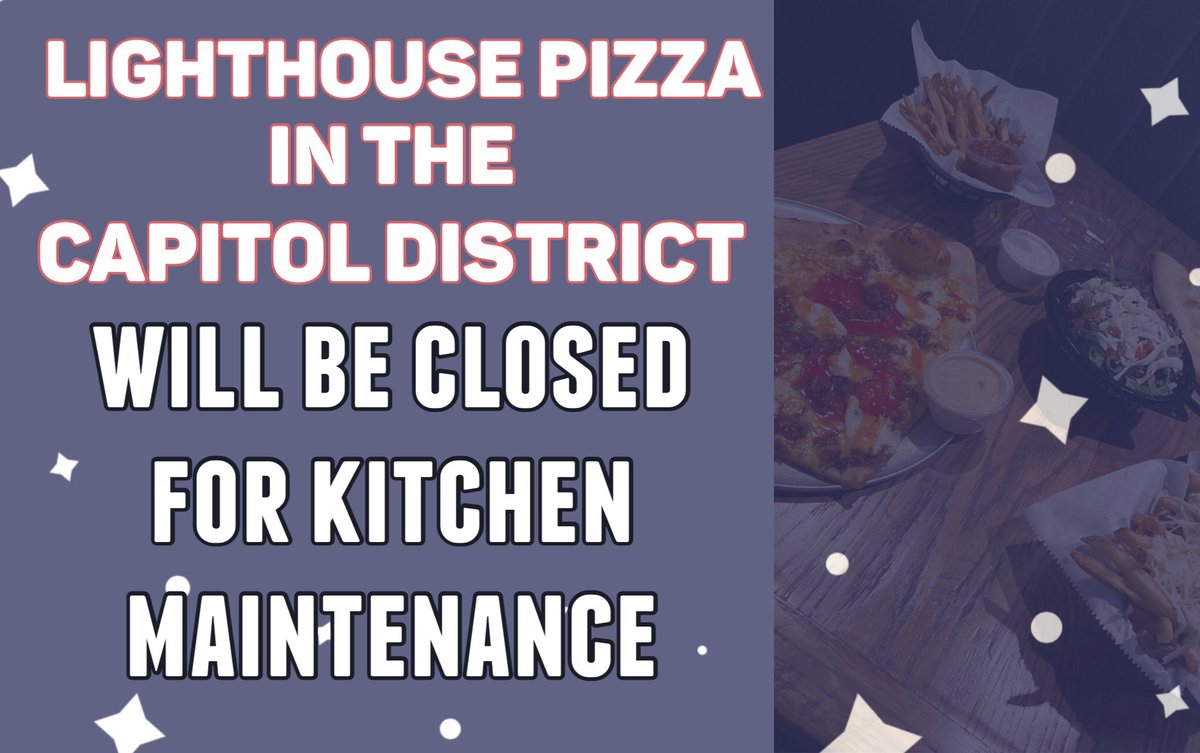Lighthouse Pizza in The Capitol District will be closed today (Tuesday, May 17) and Tomorrow (Wednesday, May 18) for kitchen maintenance. We apologize for any inconvenience this may cause. Thank you for your support and have a wonderful day. 🍕🍟