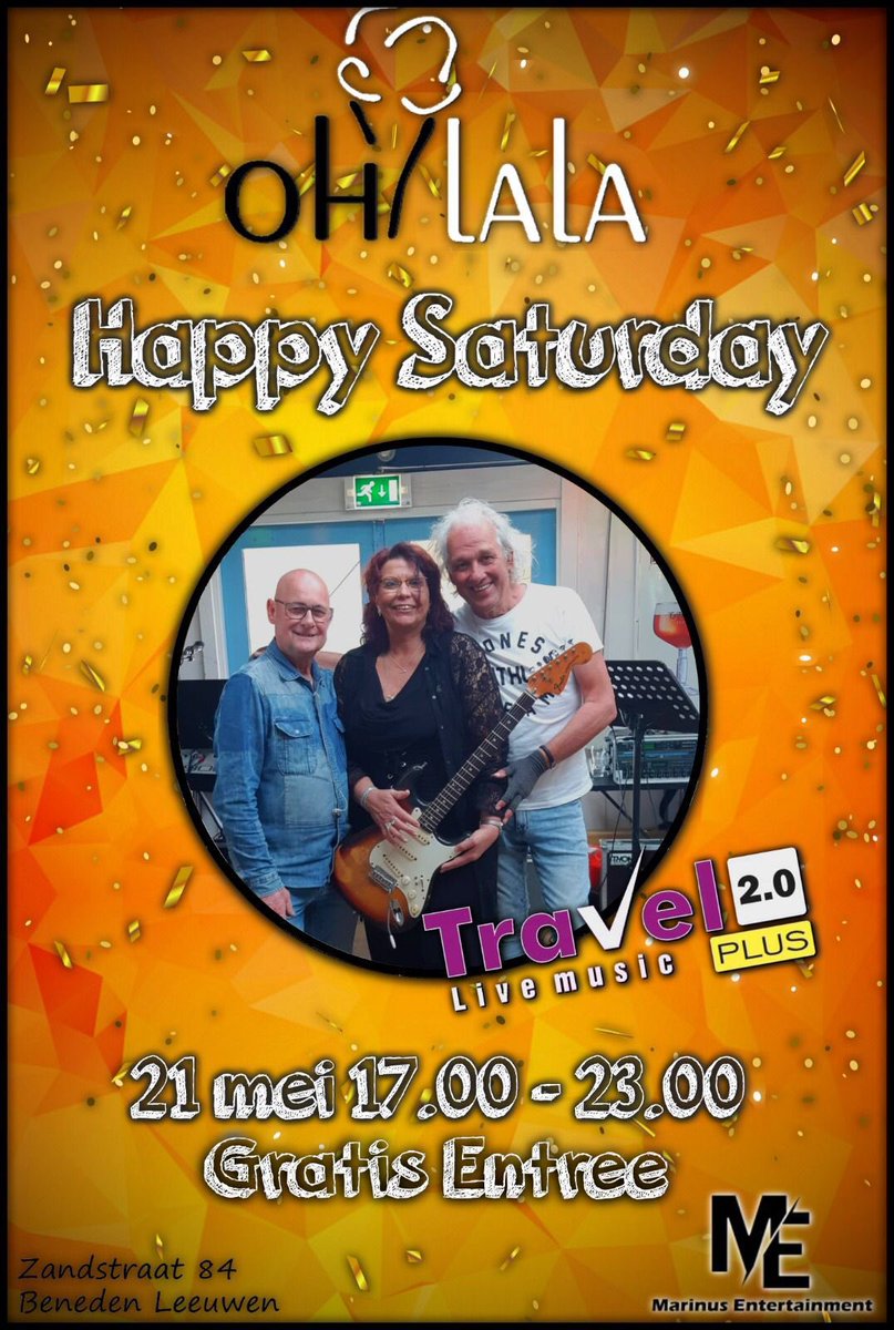 Ohlala Happy Saturday
met Live Muziek Travel 2.0 Plus
#gezellig #Benedenleeuwen #komjijook?
