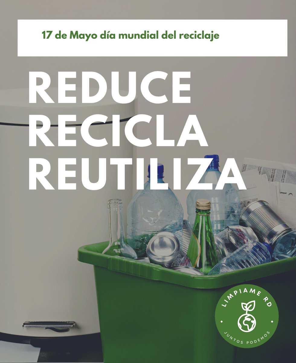 limpiamerd's tweet photo. Cada 17 de mayo se celebra el Día Internacional del Reciclaje, debemos hacer conciencia ante la problemática que ha traído el mal manejo de nuestros desechos sólidos al medio ambiente. 
#SomosLimpiame #LimpiameRD #RepublicaDominicana #JuntosPodemos https://t.co/nc4CaVXMZx