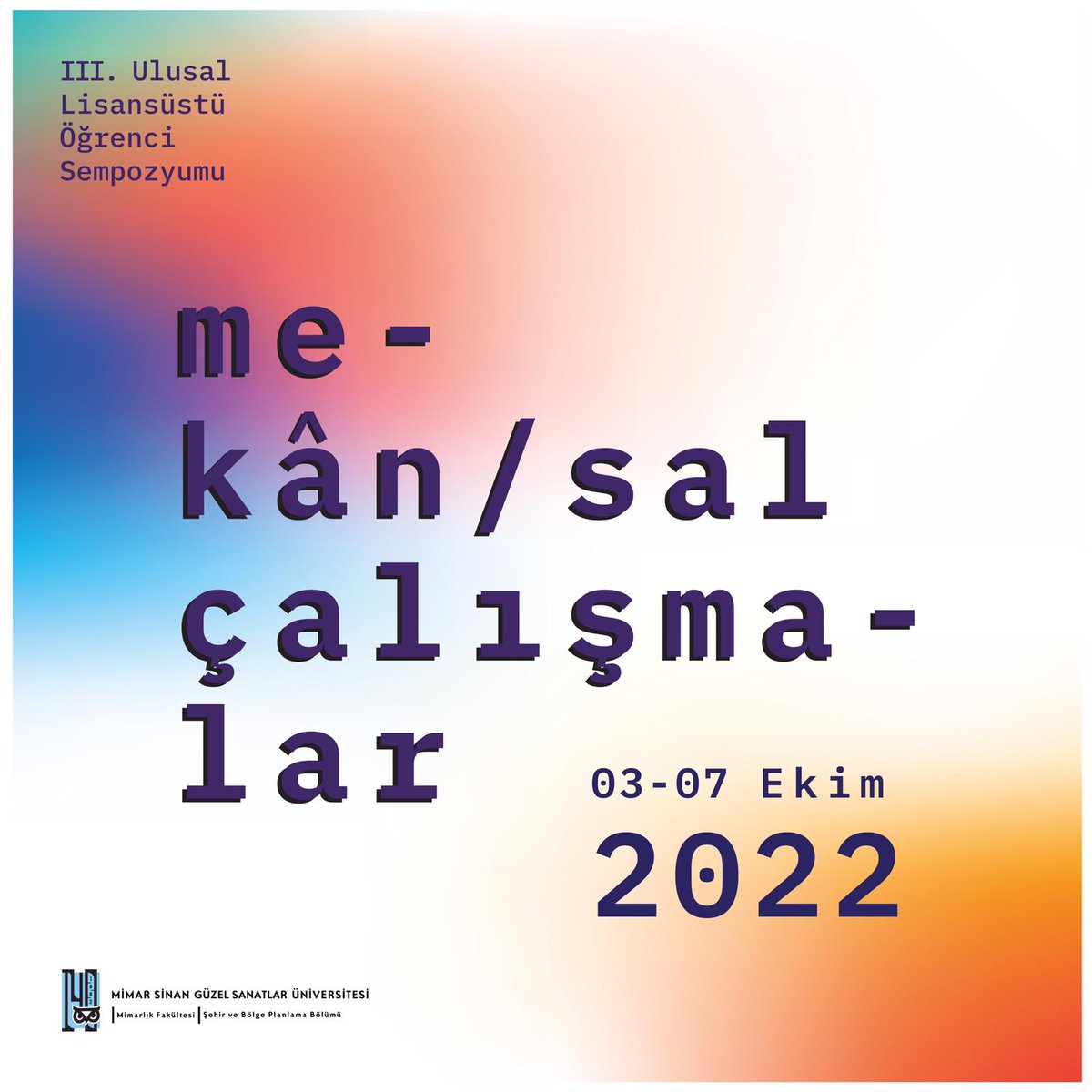 III. ULUSAL LİSANSÜSTÜ MEKANSAL ÇALIŞMALAR SEMPOZYUMU BAŞLIYOR!

Mimar Sinan Güzel Sanatlar Üniversitesi, Mimarlık Fakültesi, Şehir ve Bölge Planlama Bölümü tarafından düzenlenen III. Ulusal Lisansüstü Mekansal Çalışmalar Sempozyumu 3-7 Ekim 2022 tarihlerinde gerçekleşecek.