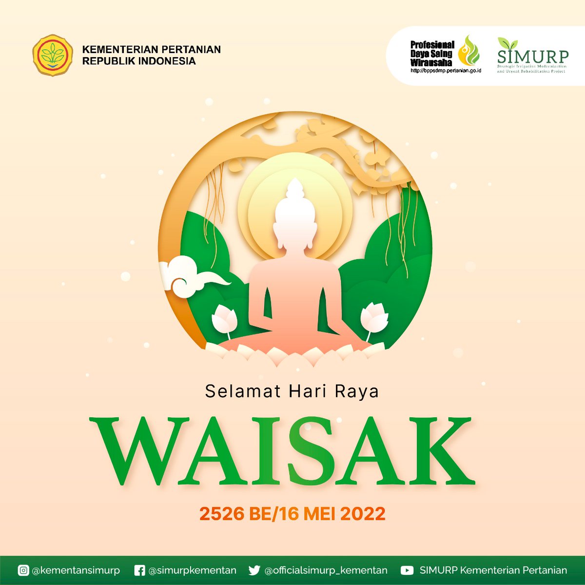 kementansimurp's tweet photo. Selamat Hari Raya Trisuci Waisak 2566 BE bagi #KawanSimurp yang merayakannya.
Semoga berkah Waisak membawa kebahagiaan, kedamaian, dan keadilan bagi kita semua.
Sabbe Satta Bhavantu Sukhitatta. Semoga semua makhluk hidup berbahagia.

#waisak2022 #simurp #kementan #pusluhtan #csa https://t.co/XaS9Ey2hPa