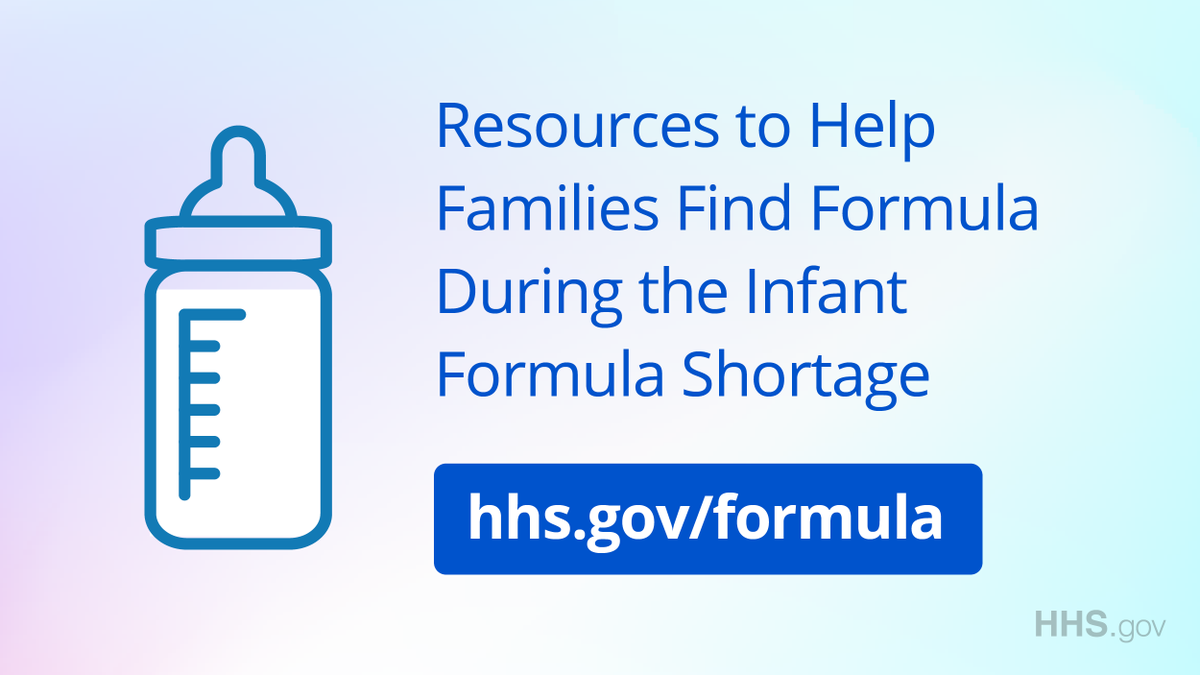 Icon of baby bottle on the left 
Text reads: "Resources to help families find formula during the infant formula shortage" 
hhs.gov/formula 