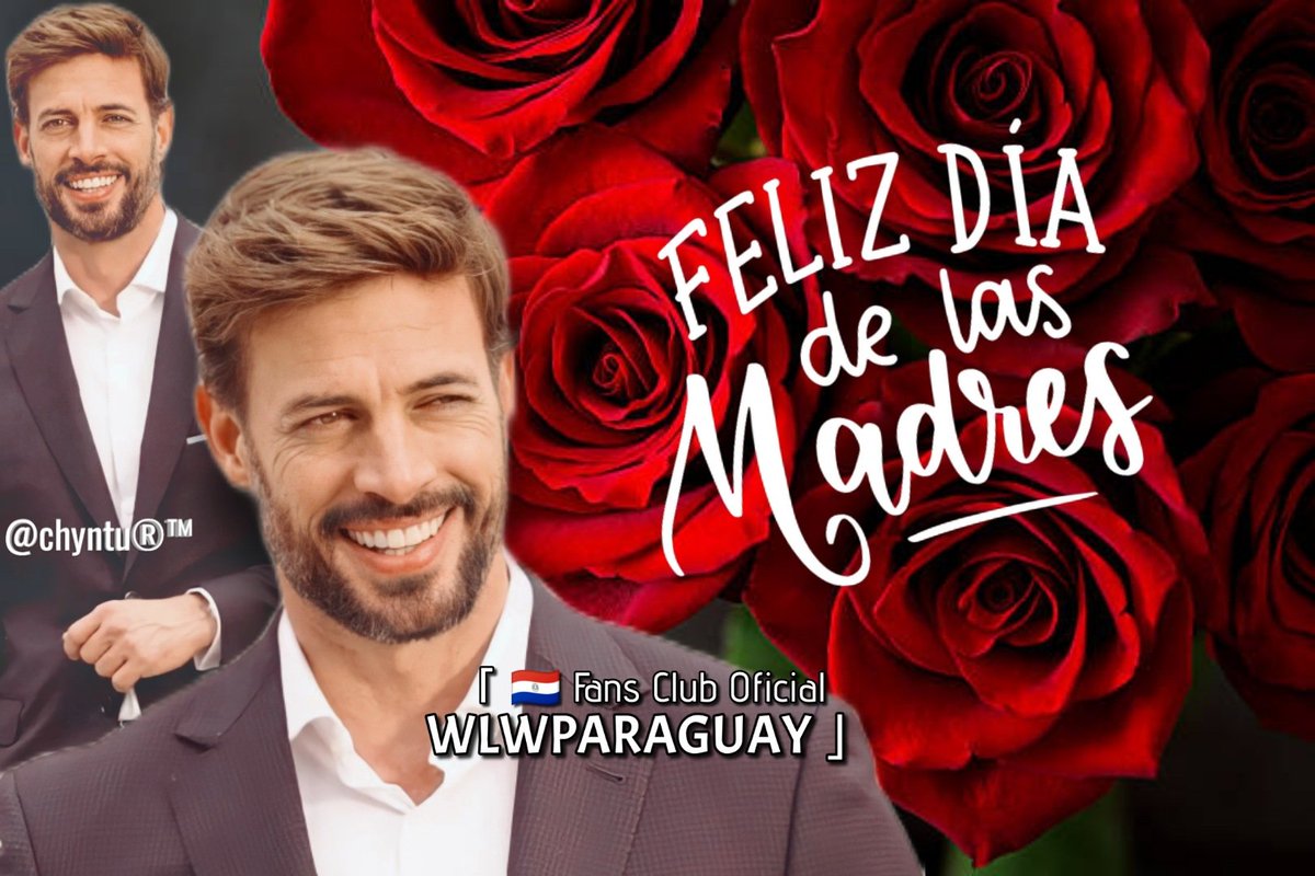 WLWParaguay's tweet photo. Feliz día de las madres a todas las Levy Fans de @willylevy29 en Paraguay 🌹🌹🌹que compartimos el cariño y admiración por William, que pasen rodeadas de AMOR en este día. A todos los que tienen la fortuna de tenerla abracenla y díganle cuanto la aman,y a los que https://t.co/BzX16bSSPu