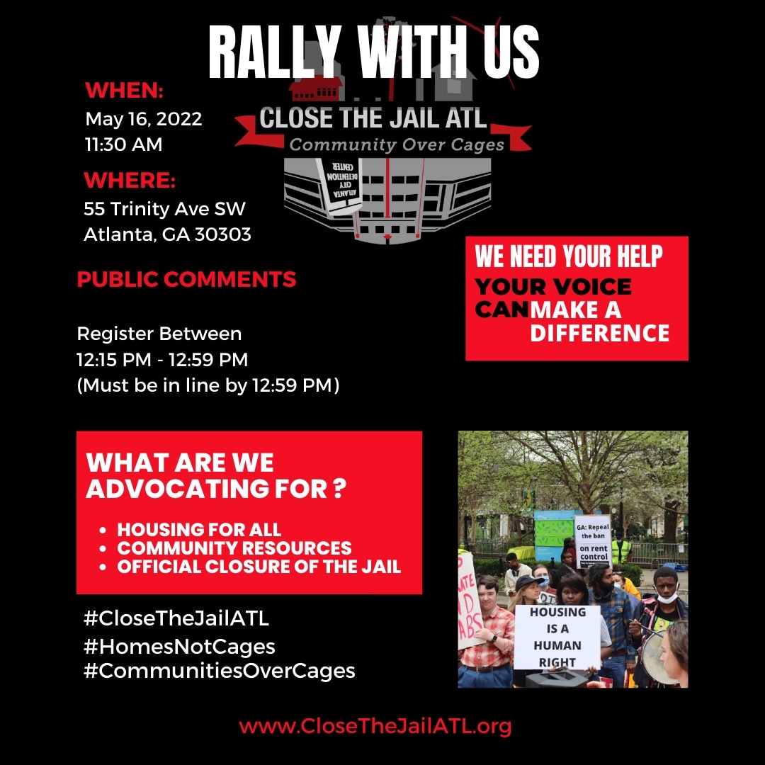 Join the #CloseTheJailATL campaign on Monday, May 16th at 11:30am in front of City Hall for a rally calling on the city to close the jail and transform it into a center for services and housing! Show up & show out - we need to resource, not punish, our communities! #HomesNotCages