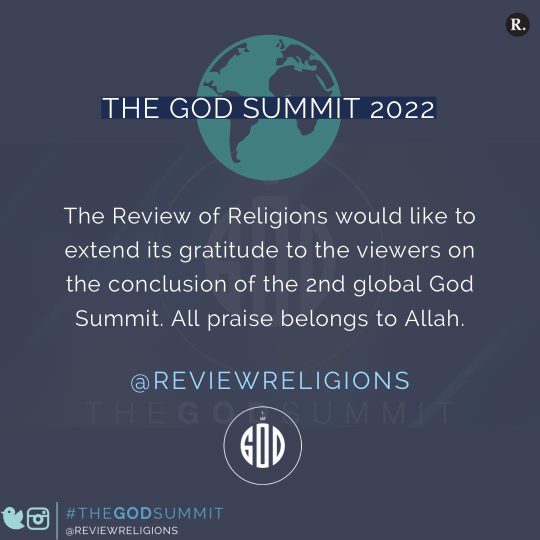 The Review of Religions would like to extend its gratitude to the viewers on the completion of the 2nd global God Summit. All praise belongs to Allah. #TheGodSummit #TheExistenceProject TheGodSummit.org