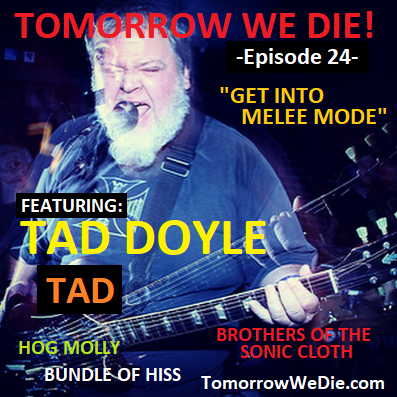TomorrowWeDiePC's tweet photo. "Get into melee mode" featuring @TadDoyle_Tad of TAD and Brothers of the Sonic Cloth.

Early days of Seattle's heavy music scene, plenty of near-death tour stories, and Tad drops a true stunner of musical trivia you probably didn't know.

@subpop @OfficialNeurot https://t.co/4kjr478wBt