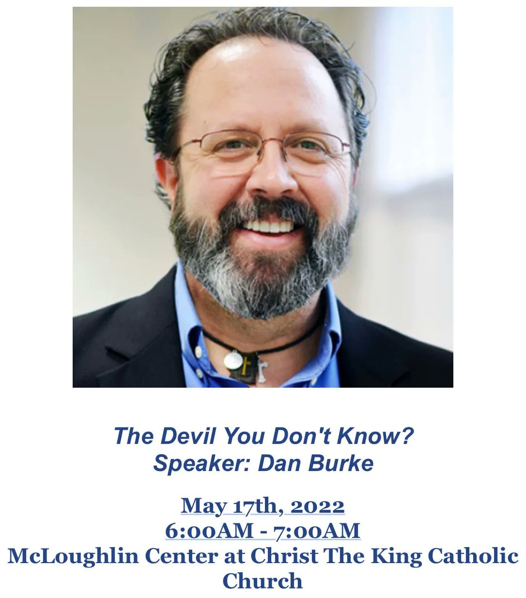Join us on May 17th at 6AM in the McLoughlin … for The Devil You Don’t Know with Dan Burke, of the Avila Institute.
#SSJCTK #3Pillars #FaithFormation #FamilyLeadership #WorksOfMercy