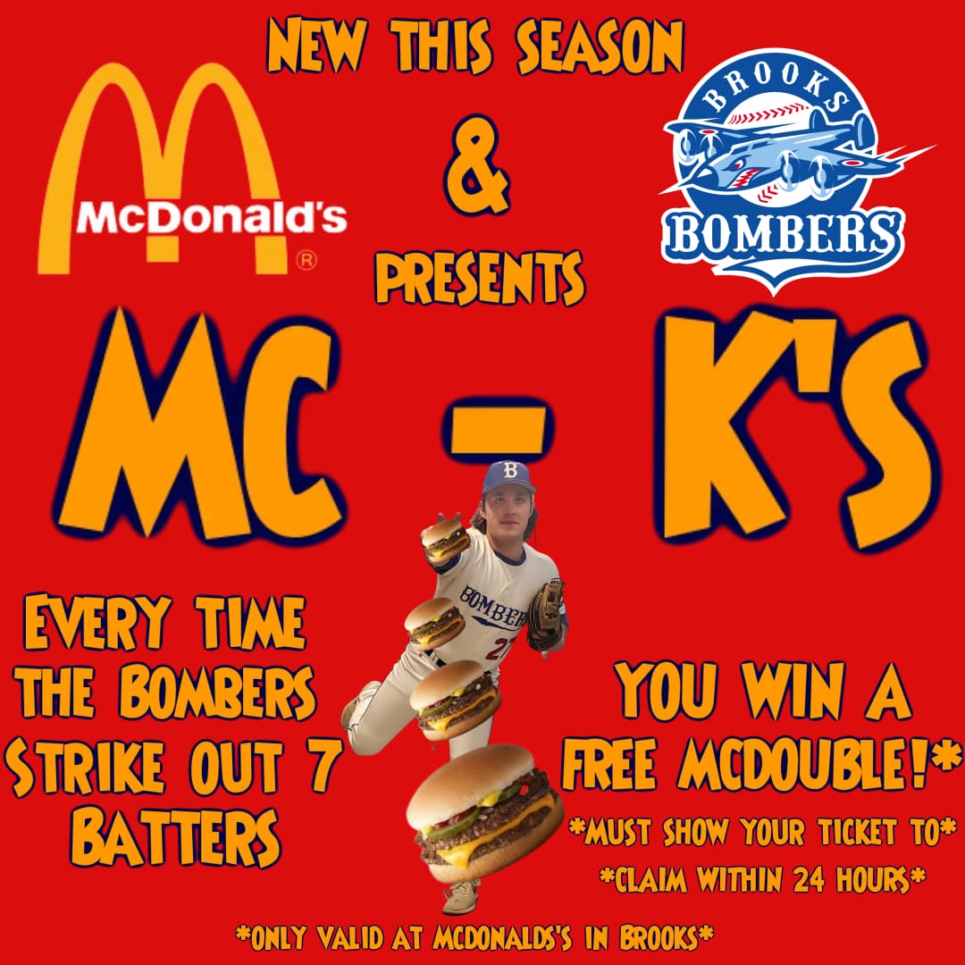 🚨MCDOUBLE ALERT🚨
New this season! For every game the Bombers Pitcher's strike out 7 batters, you win a🍔Free McDouble 🍔courtesy of Brooks McDonald's! #MC-K'S #BomberNation <a href="/CityofBrooks/">City of Brooks</a> @realcountry1057 <a href="/1011boom/">boom 101.1</a> <a href="/BrooksMcDonal13/">Brooks McDonald's</a>
Must be claimed within 24 HRS  with your ticket