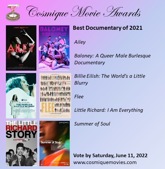 CosmoAwards's tweet photo. Who should win Best Documentary Film of 2021? Ailey? Baloney: A Queer Male Burlesque Documentary? Billie Eilish: The World's a Little Blurry? Flee? Little Richard: I Am Everything? Summer of Soul?

Vote by June 11, 2022.

https://t.co/THGie2YSXp https://t.co/zsRxuggt1A