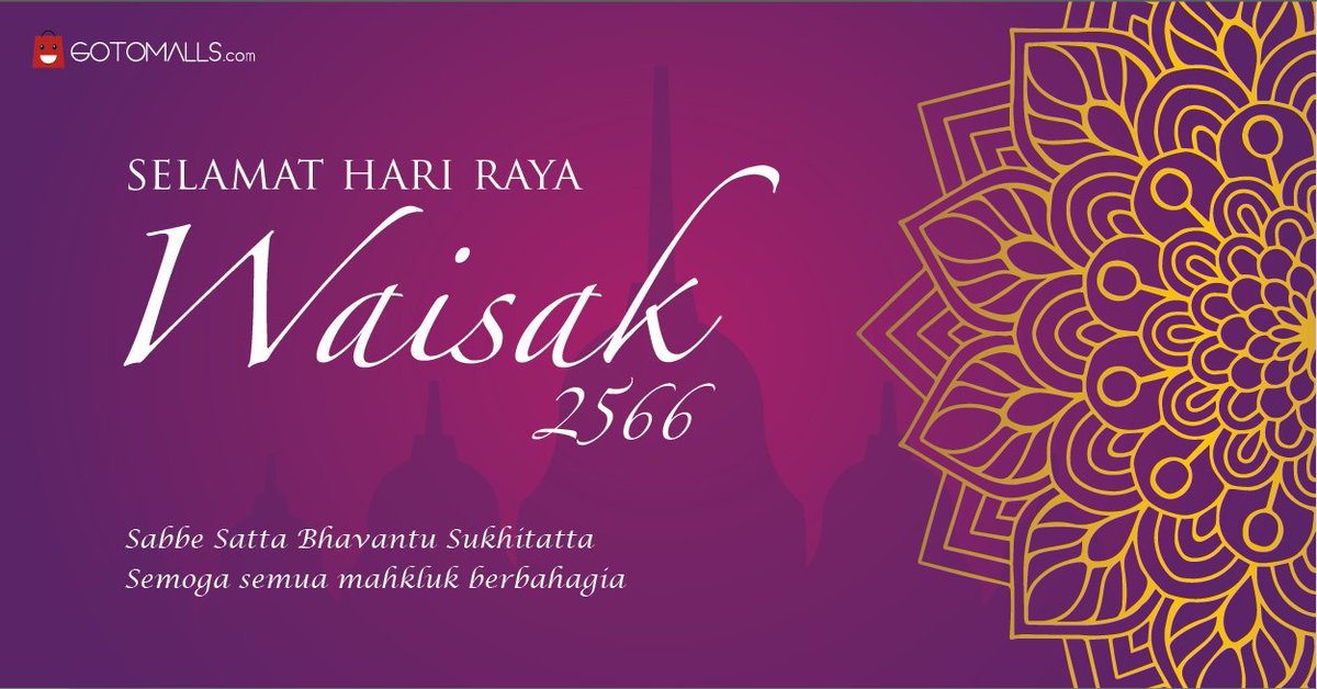 Selamat Hari Raya Waisak...
Semoga jiwa kita terisi dengan ketenangan, cinta kasih dan kedamaian.
Mari memulai segala sesuatu dengan hal yang baik Karena sesungguhnya segala hal yang dimulai dengan kebaikan akan berakhir pula dengan kebaikan.

#waisakday #KedamaianHati #GoToMalls