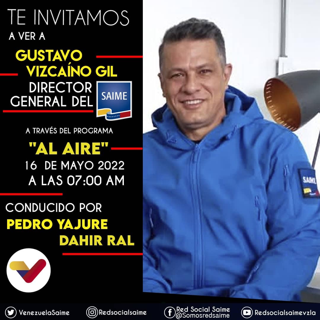 VenezuelaSaime's tweet photo. #Invitación|| Mañana #16May a las 7:00 am a través de el programa "Al Aire"  participará el  Dr. Gustavo Vizcaíno, Director General del Saime, en entrevista con el periodista Pedro Yajaure Dahir Ral

 ¡No te lo pierdas! https://t.co/PGSpk00gHw