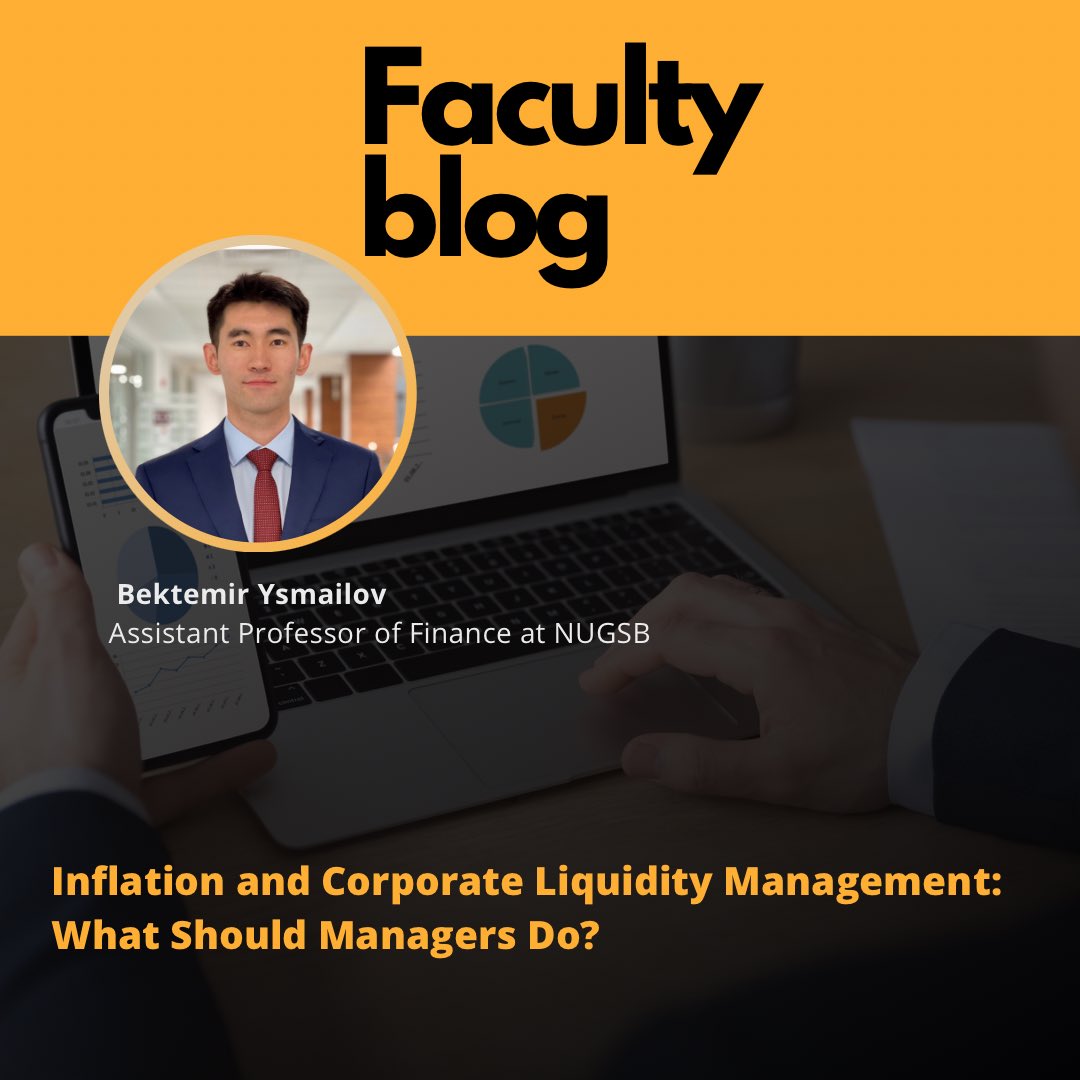 NUGSB's tweet photo. 📌 Check out new article for our faculty blog “Inflation and Corporate Liquidity Management: What Should Managers Do?” written by Assistant Professor of Finance at NUGSB, Bektemir Ysmailov.

🔗 Check the link for the full article: https://t.co/YtqAV8Oiq6 https://t.co/xlR6XNLbLM