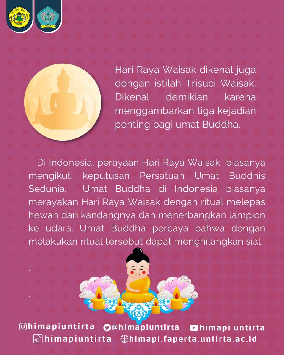 HimapiUntirta's tweet photo. [Hari Raya Waisak]

Waisak adalah hari kemenangan, ketenangan dan keanggunan. Selamat Hari Raya Waisak 2022/2566 BE (Buddhist Era). Sabbe Satta Bhavantu Sukithata. Semoga semua makhluk berbahagia.

#HimapiUntirta
#KabinetBahteraNawasena
#Periode2022
#HariRayaWaisak https://t.co/yJD0wxo2AR