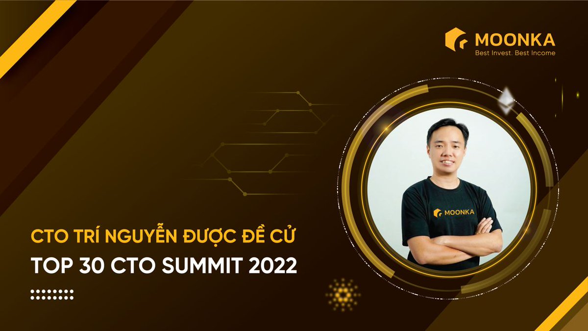 CTO Tri Nguyen nominated in Top 30 CTO Summit 2022 Moonka will airdrop 50 MKA to those who vote for Tri Nguyen in CTO Summit 2022.