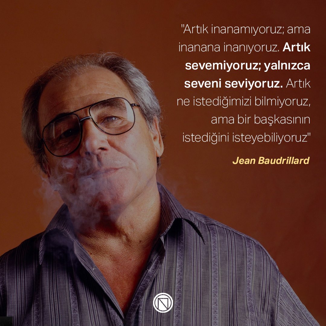NihayetDergi's tweet photo. "Artık inanamıyoruz; ama inanana inanıyoruz. Artık sevemiyoruz; yalnızca seveni seviyoruz. Artık ne istediğimizi bilmiyoruz, ama bir başkasının istediğini isteyebiliyoruz"

Jean Baudrillard https://t.co/UaJlDcWYL7