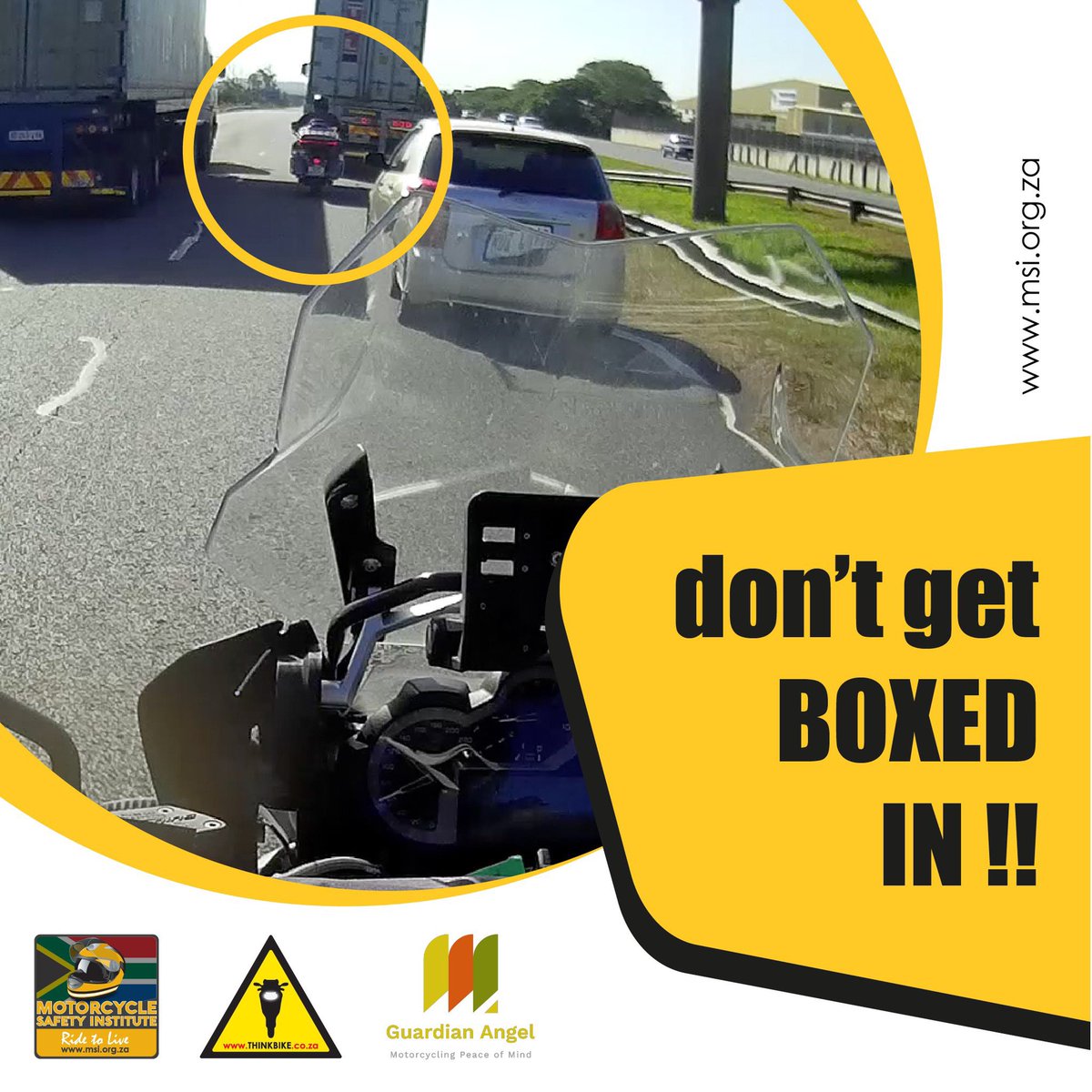 BE AWARE - Don't get BOXED IN!

Please visit:
msi.org.za
thinkbike.co.za
bikeguardian.co.za

#MotorcycleSafety #MotorcycleAwarenessMonth #RoadSafetyWeek #ThinkBike #BikeGuardian