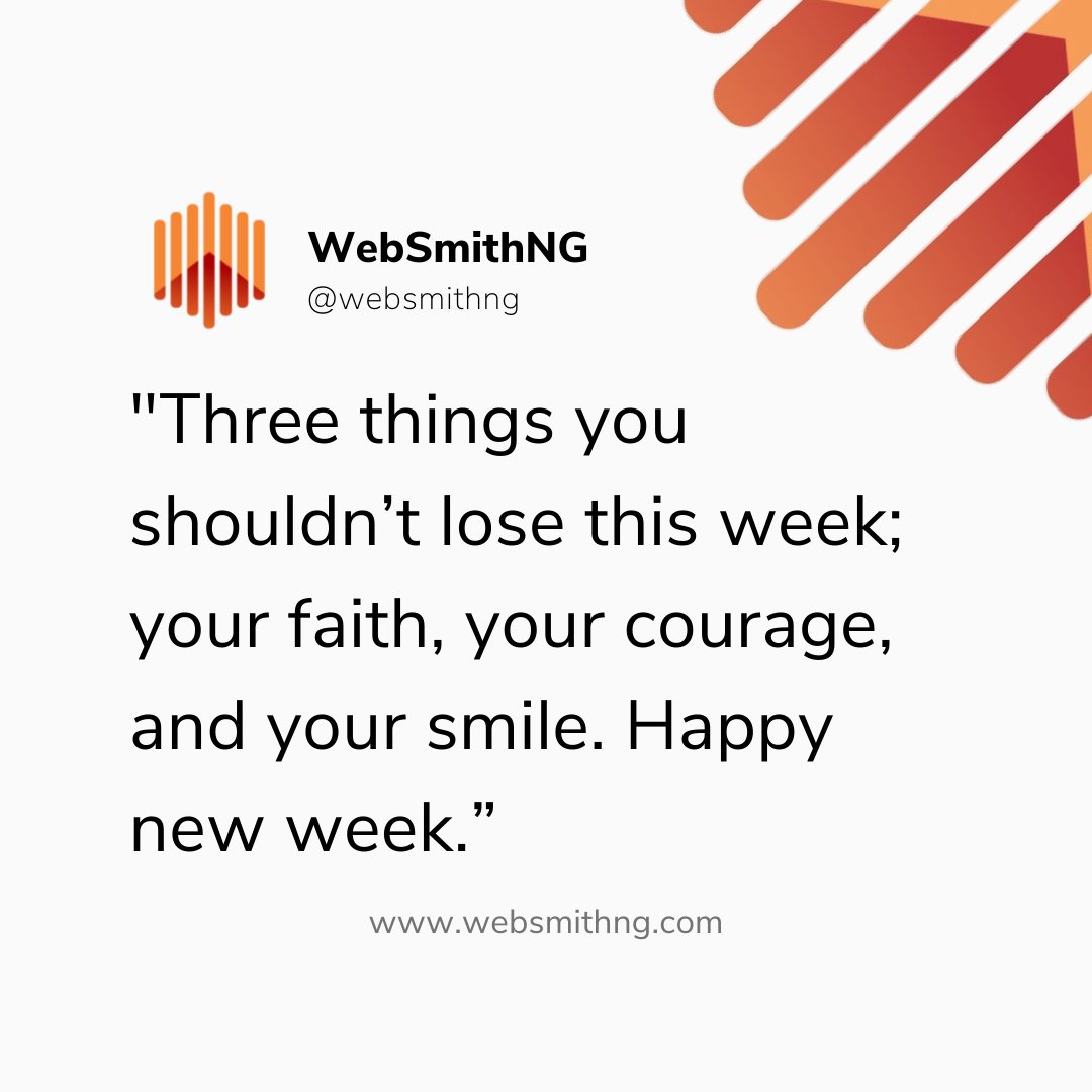 WebSmithNG's tweet photo. Three things you shouldn’t lose this week; your faith, your courage, and your smile.
Happy new week!
#WebSmithNG
#ThriveWithWebSmithNG
#ProlificBrands
#onlinestoresinlagos #naijadigitalhub #businessinlagos #naijabrand #lekkibusiness https://t.co/AJXJhKkwIg