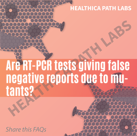 HealthPathLabs1's tweet photo. Are RT-PCR tests giving false negative reports due to mutants? https://t.co/9p9ZYIgJx4