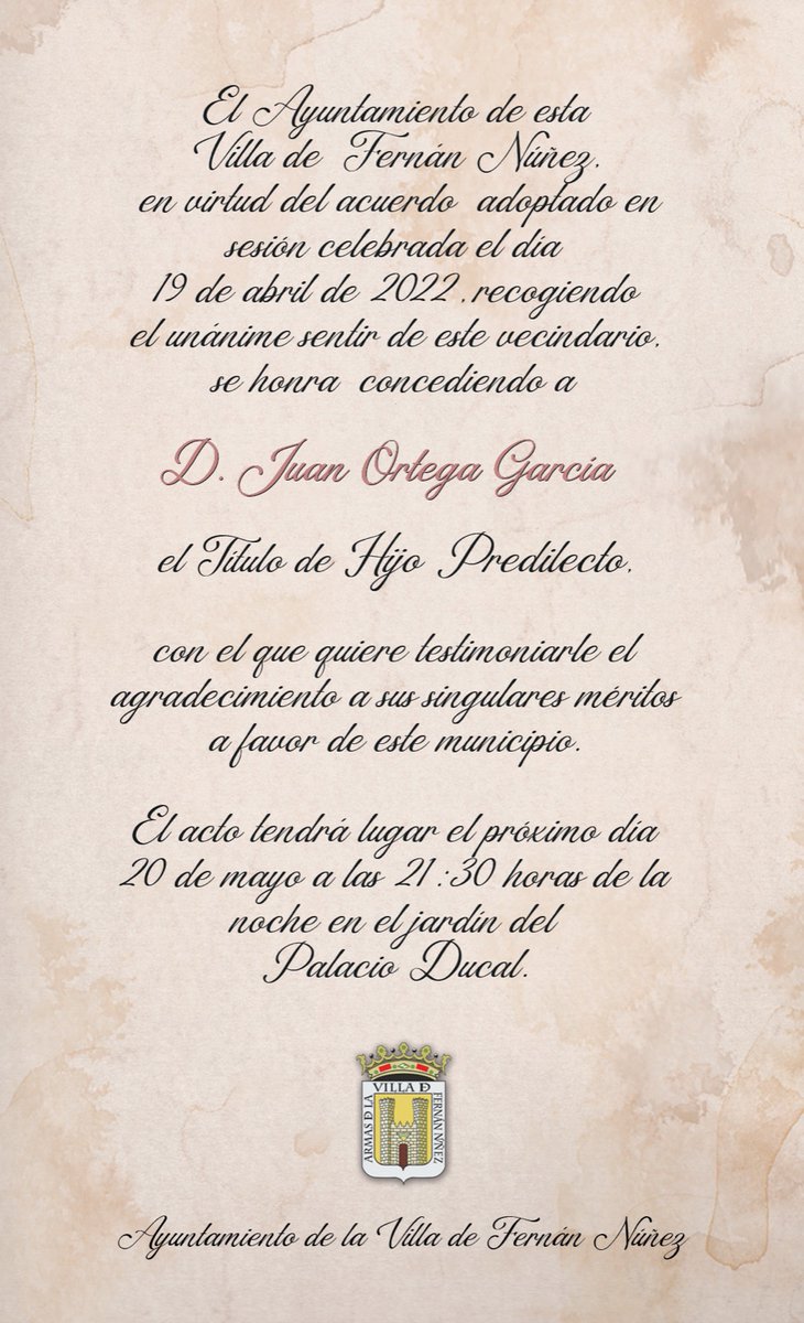 El Ayuntamiento de la Villa de Fernán Núñez se honra concediendo a D. Juan Ortega García el título de Hijo Predilecto.

El acto tendrá lugar el próximo día, 20 de mayo de 2022, a las 21:30 horas, en el jardín del Palacio Ducal.