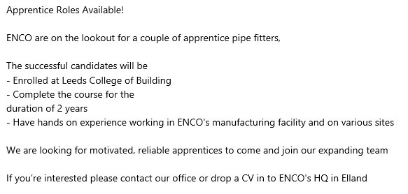 Apprentice Roles Available!   
If you’re interested please contact our office or drop a CV in to ENCO's HQ in Elland

📞 01422 379991
📩 enquiries@encoltd.co.uk

 #Welding #Pipework #SmallBusiness #LocalBus #ENCOLtd #WestYorkshire #Installation #Fabrication #Quality #Engineering