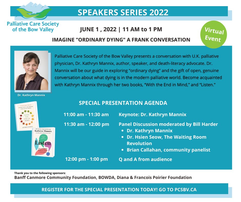 BVPalliative's tweet photo. @drkathrynmannix joins us on June 1 for our next Speakers Series presentation: 
Imagine "Ordinary Dying" A Frank Conversation. 
Registration open: https://t.co/fHavAw18z9
Thanks to our sponsors @BOWDACANMORE 
@banffcanmorecf and the Diana &amp; Francois Poirier Foundation. 
#EVENT https://t.co/8bW7YipFv7