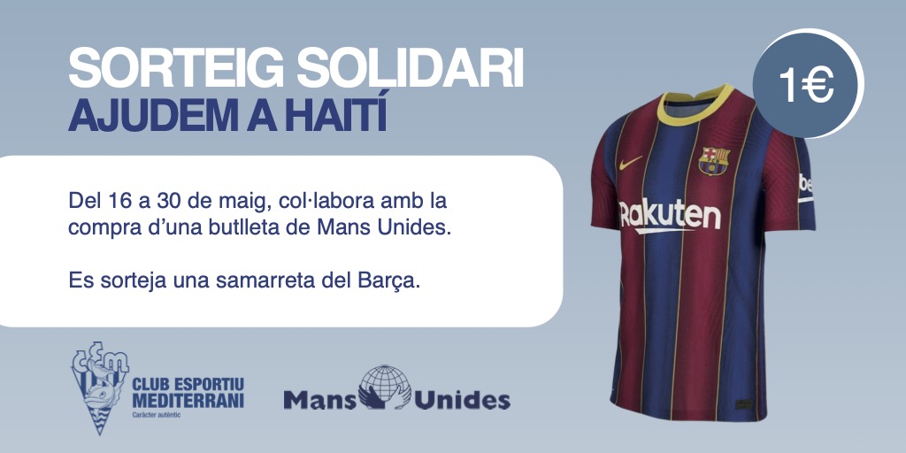 CEMediterrani's tweet photo. SORTEIG SOLIDARI MANS UNIDES
Ajudem a Haití
Col·laborem amb @mansunides amb un sorteig solidari d'una samarreta del Barça. Del 16 al 30 de maig, podràs comprar la teva butlleta d'1€ a la recepció del club.
Més info➡️ https://t.co/ELC1m4YLvW
#CEMediterrani #sorteigsolidari https://t.co/cUc2sbCvbe