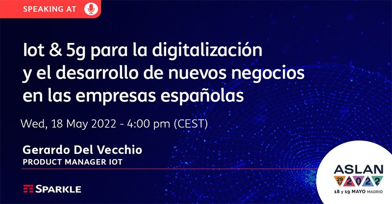 TISparkle's tweet photo. Join our #GerardoDelVecchio at #ASLAN2022, for a talk 🗓. on 18 May - 4:00 pm on #lot &amp; #5G for #digitalization and to make Spanish companies thrive in the global economy! Stop by at Booth #108 with us 👋🏻  @aslan_es