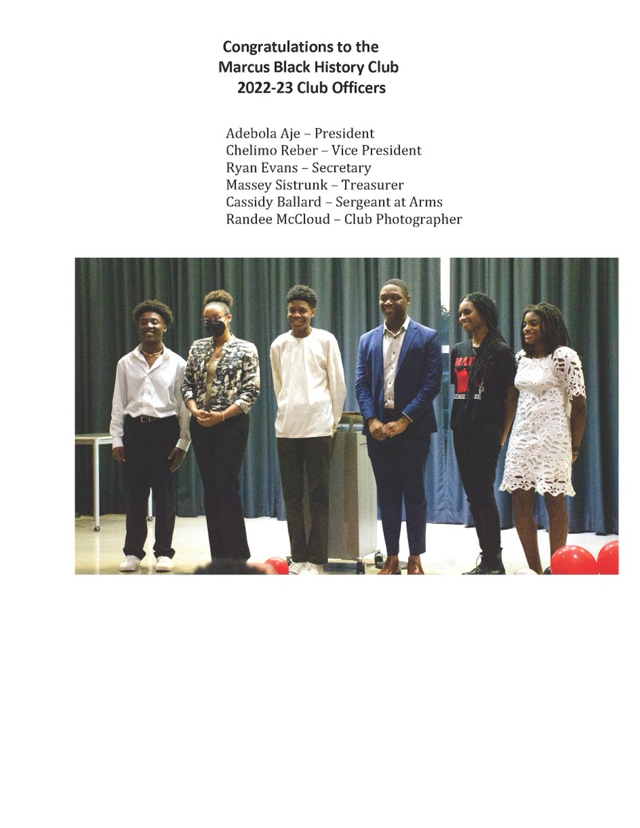 Marcus_HS's tweet photo. The following students were elected as the 2022-23 Marcus Black History Club Officers:
Adebola Aje - President
Chelimo Reber - Vice President
Ryan Evans - Secretary
Massey Sistrunk - Treasurer
Cassidy Ballard - Sergeant at Arms
Randee McCloud - Club Photographer
Congratulations! https://t.co/uQ9spmITU2