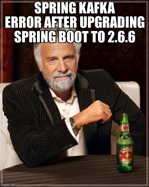 overflow_meme's tweet image. Spring Kafka error after upgrading spring boot to 2.6.6 stackoverflow.com/questions/7225… #apachekafka #springkafka #springboot