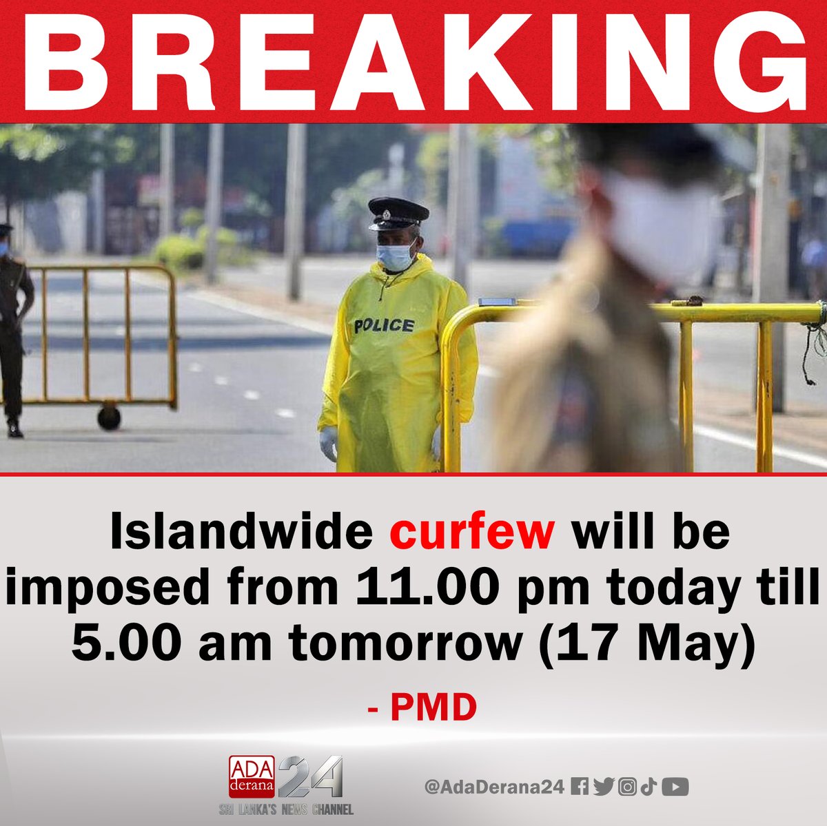 AdaDeranaSports's tweet photo. 🔴 #BREAKING | Islandwide curfew will be imposed from 11.00 pm today till 5.00 am tomorrow (17 May).
READ: https://t.co/HxD8HryAT8
#CurfewUpdate #Curfew #ProtestLK #SrilankanCrisis #LKA #SriLanka #BreakingNews https://t.co/Gl4RPzatOk