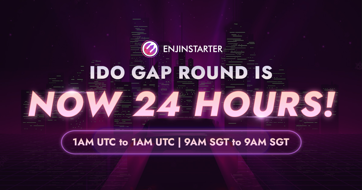 enjinstarter's tweet photo. ‼️ IDO GAP Round is now 24 hours ‼️

To our #Enjinstarter Community: Please take note of our new IDO GAP Round timing:

Guaranteed Allocation Pool (GAP)
⏰ 1AM UTC to 1AM UTC | 9AM SGT to 9AM SGT. 

FCFS Pool (CAP &amp; GAP) of the 2nd day
⏰ 1PM UTC | 9PM SGT https://t.co/rf2mhabfVA