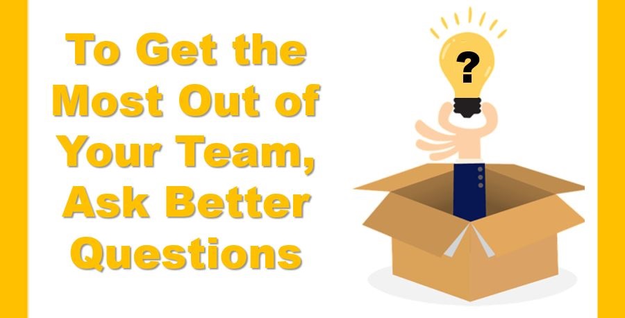 Just Posted: "To Get the Most Out of Your Team Ask Better Questions" Guest Post by <a href="/Julia_Felton/">Julia Felton</a> - bit.ly/3LhPLBG #leadership #greatteam