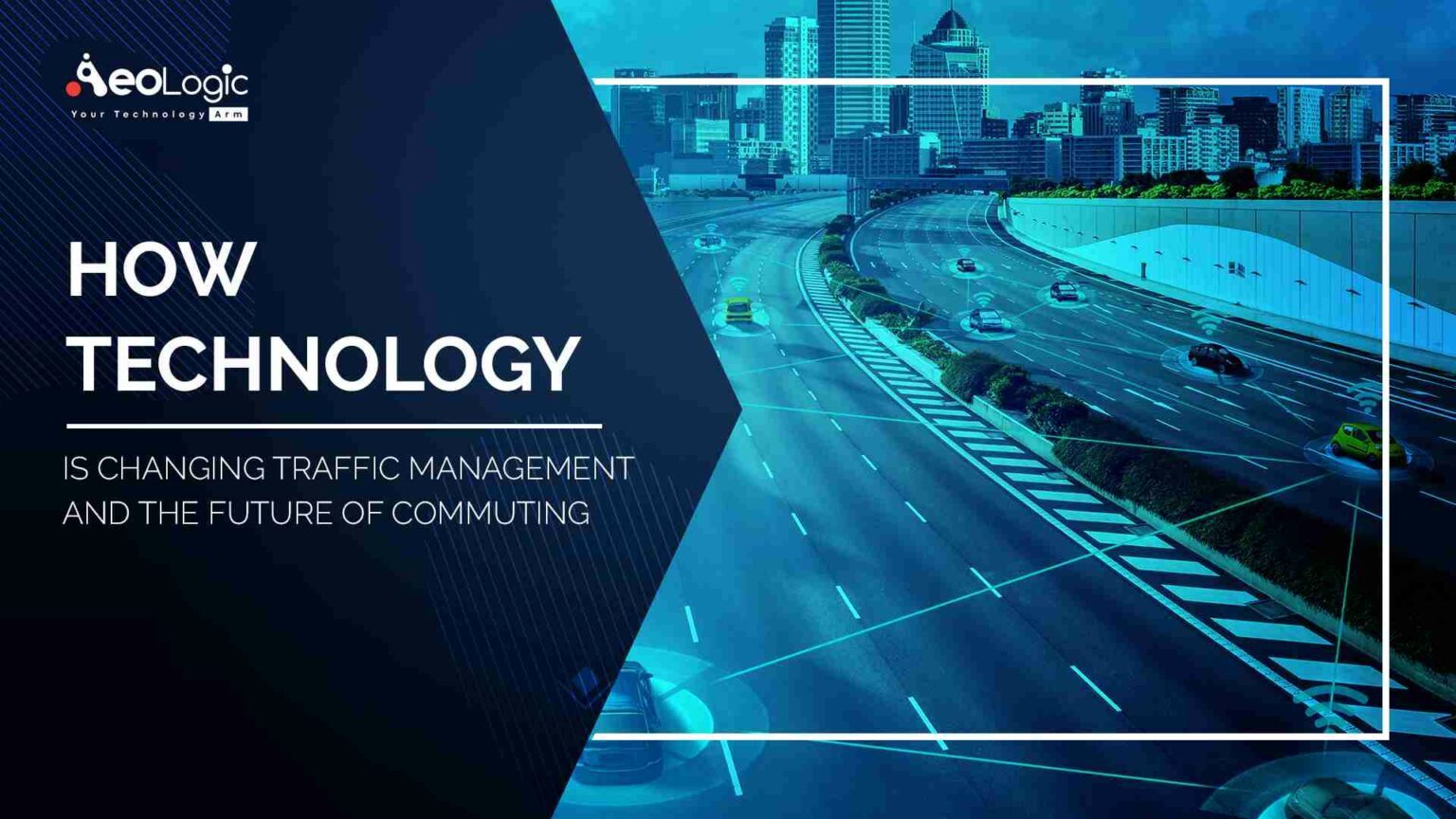 AeoLogic Technologies on Twitter: "The technology-enabled traffic management  is termed a “Smart Traffic Management System”. Click the link below to read  the full blog: https://t.co/L2Gmv0ZUtR #technology #management  #communication #AeoLogicTechnologies ...