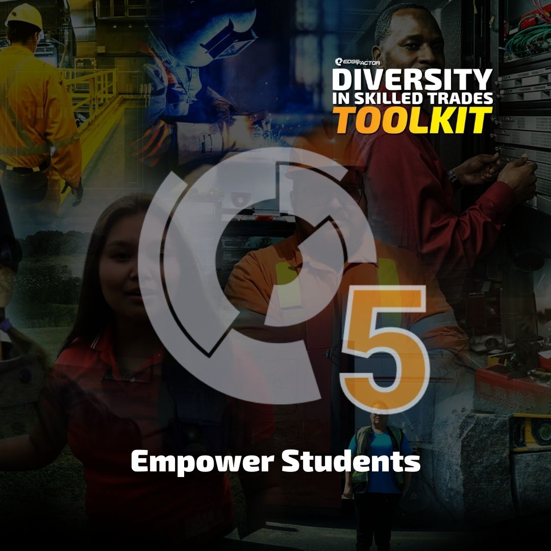 Why host a #DiversityintheTrades event? Reason 5 -Empower Students: Helping students to develop self-advocacy skills, is a lifelong skill they can use to overcome challenges throughout and beyond their education. #skilledtrades